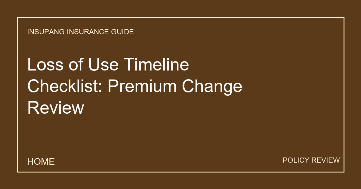 Loss of Use Timeline Checklist: Premium Change Review - Insupang insurance guide thumbnail