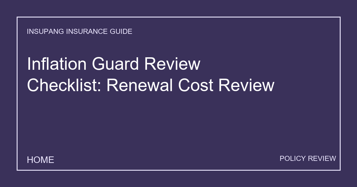 Inflation Guard Review Checklist: Renewal Cost Review - Insupang insurance guide thumbnail