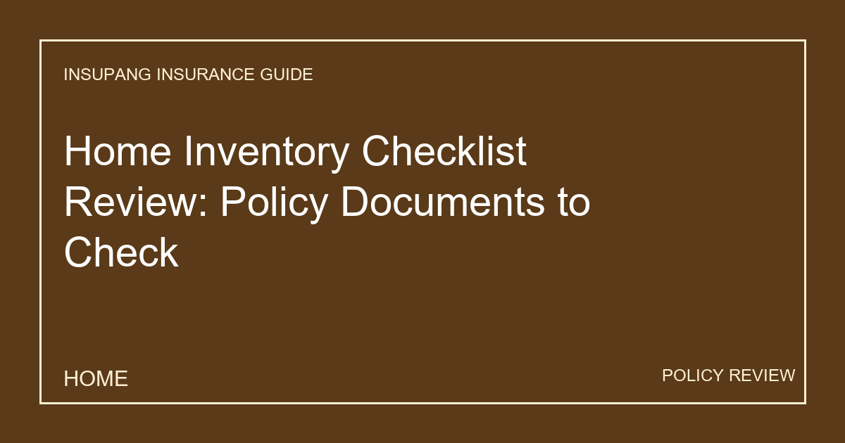 Home Inventory Checklist Review: Policy Documents to Check - Insupang insurance guide thumbnail