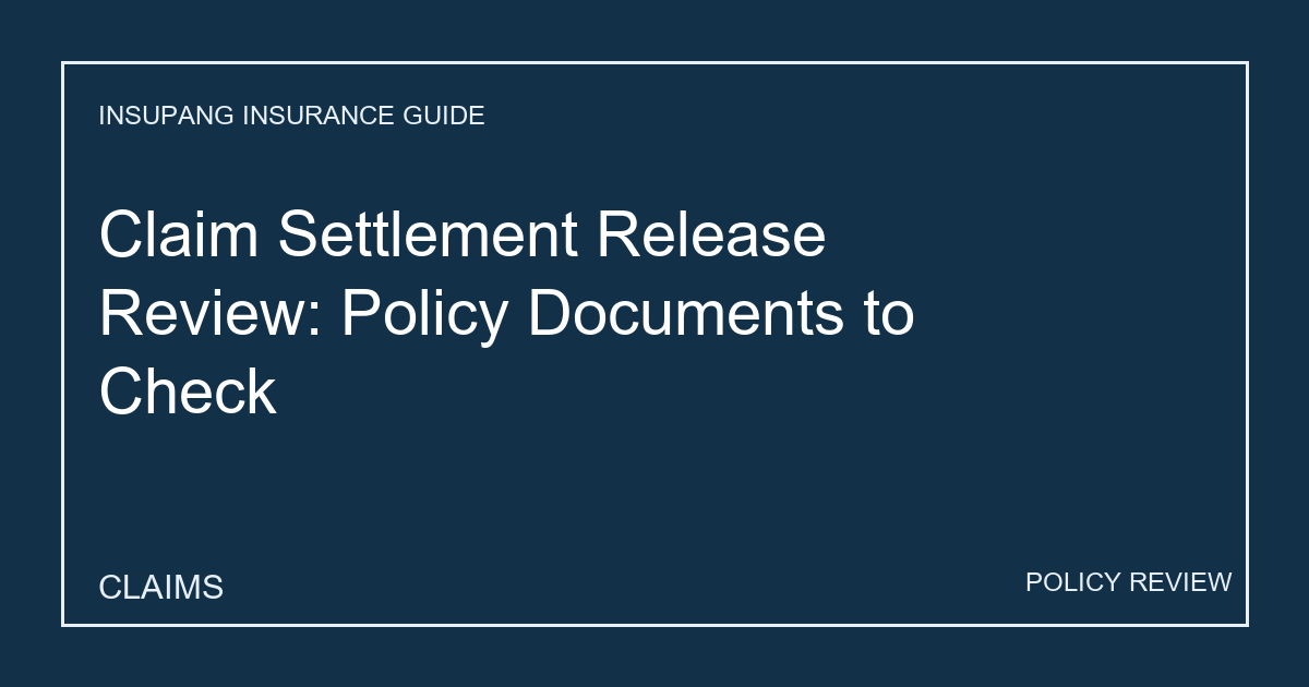 Claim Settlement Release Review: Policy Documents to Check - Insupang insurance guide thumbnail