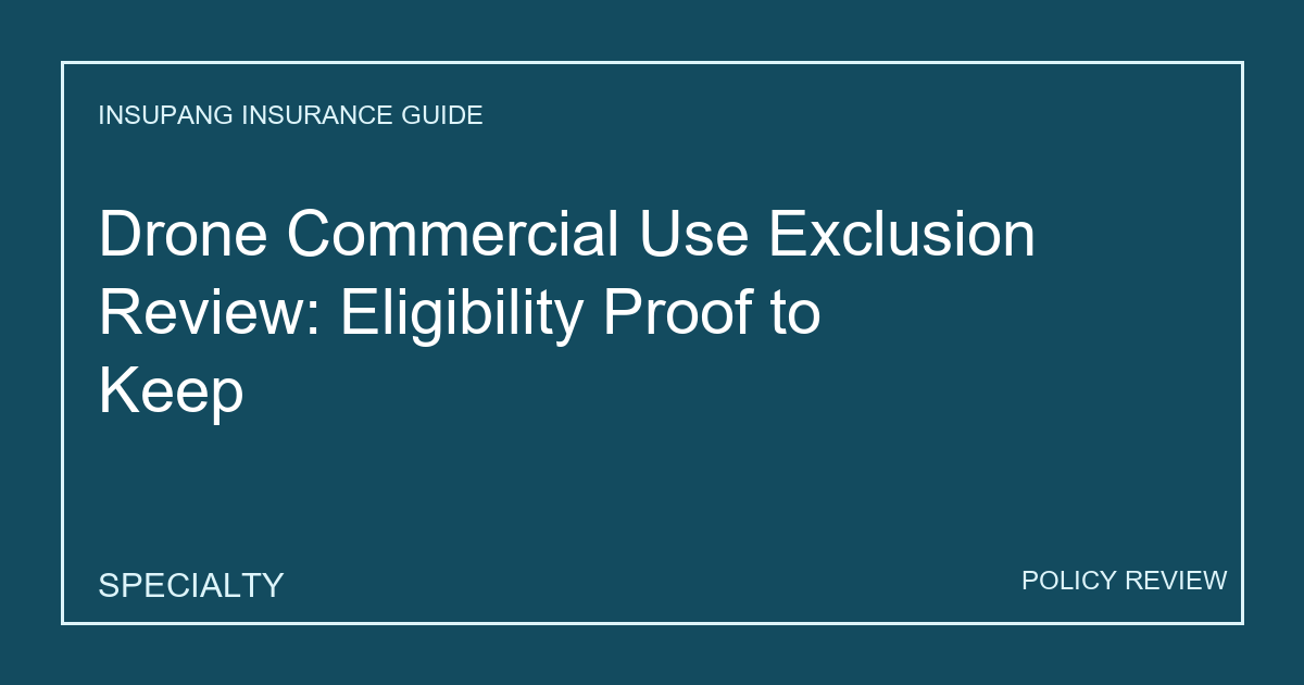 Drone Commercial Use Exclusion Review: Eligibility Proof to Keep - Insupang insurance guide thumbnail