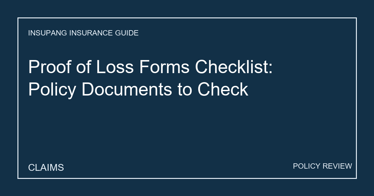Proof of Loss Forms Checklist: Policy Documents to Check - Insupang insurance guide thumbnail