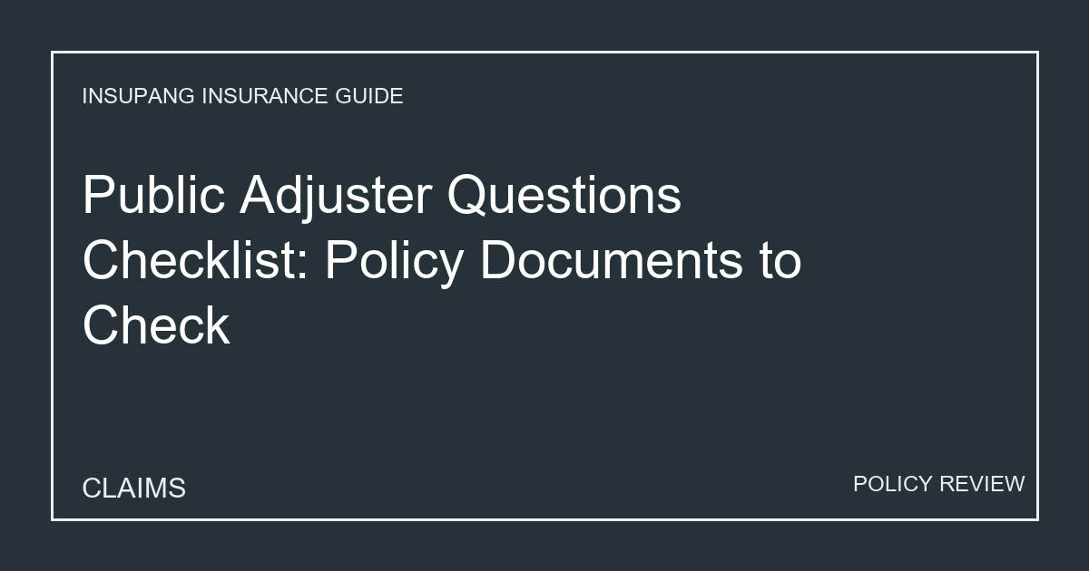 Public Adjuster Questions Checklist: Policy Documents to Check - Insupang insurance guide thumbnail