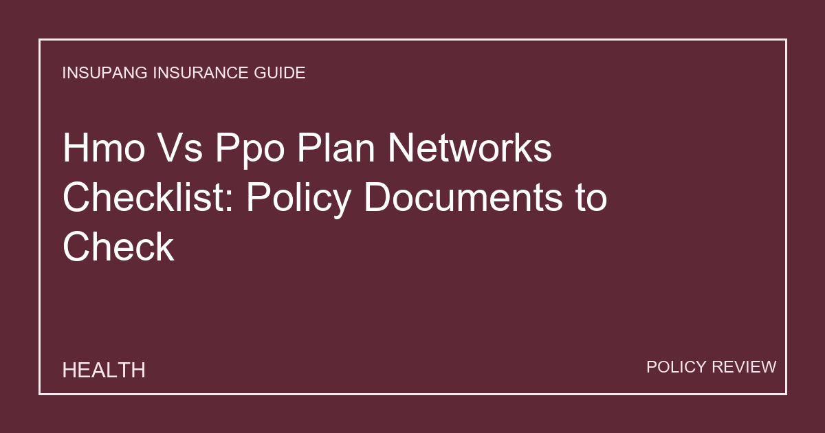 Hmo Vs Ppo Plan Networks Checklist: Policy Documents to Check - Insupang insurance guide thumbnail