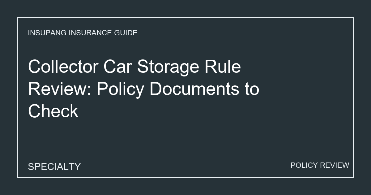 Collector Car Storage Rule Review: Policy Documents to Check - Insupang insurance guide thumbnail