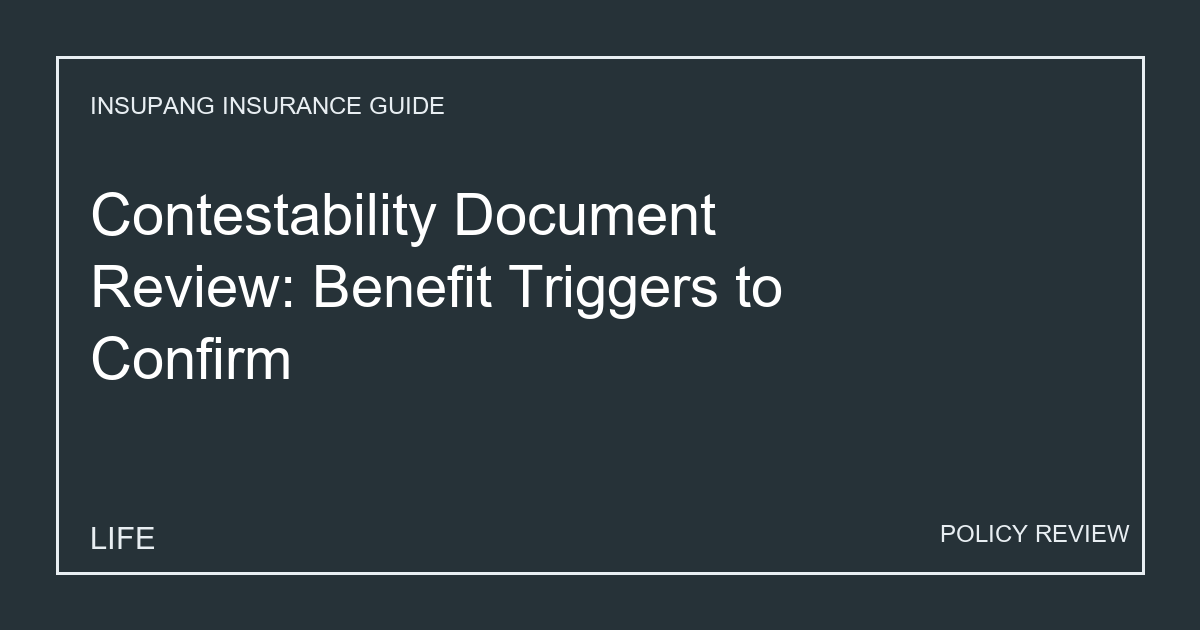 Contestability Document Review: Benefit Triggers to Confirm - Insupang insurance guide thumbnail