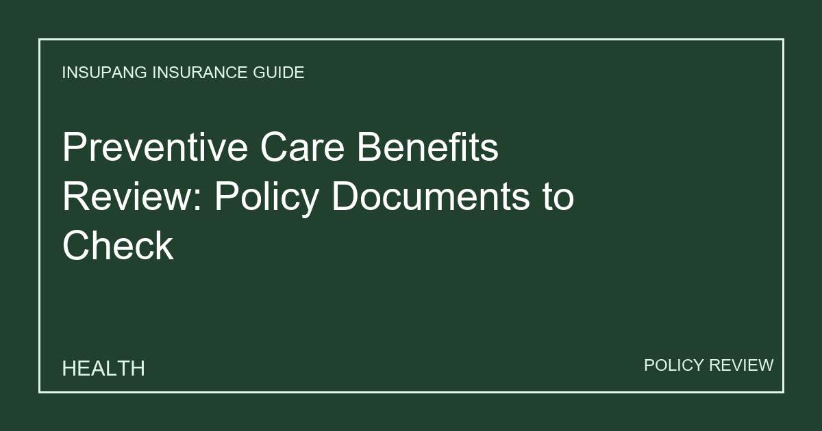 Preventive Care Benefits Review: Policy Documents to Check - Insupang insurance guide thumbnail