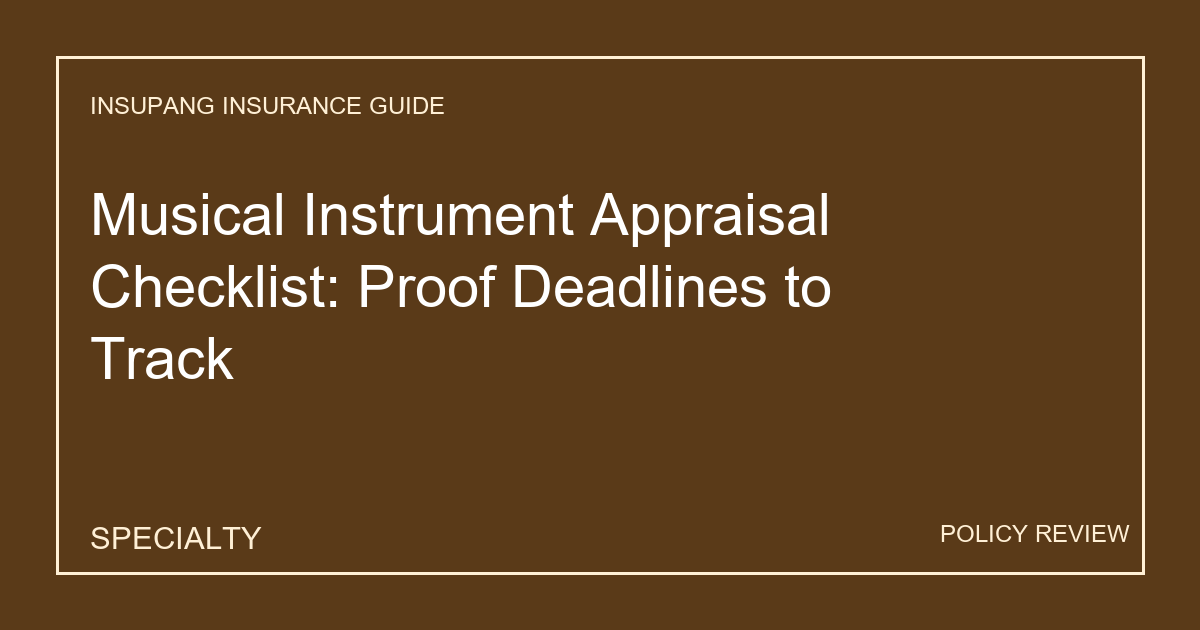 Musical Instrument Appraisal Checklist: Proof Deadlines to Track - Insupang insurance guide thumbnail