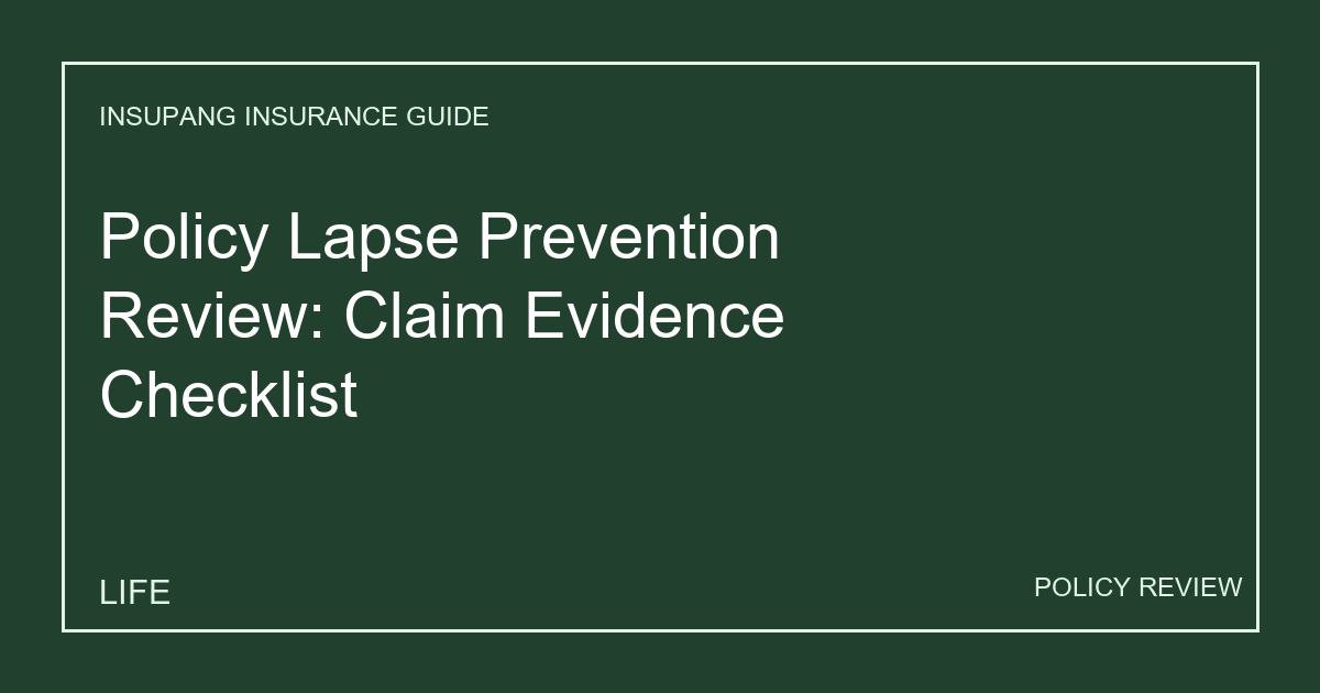 Policy Lapse Prevention Review: Claim Evidence Checklist - Insupang insurance guide thumbnail