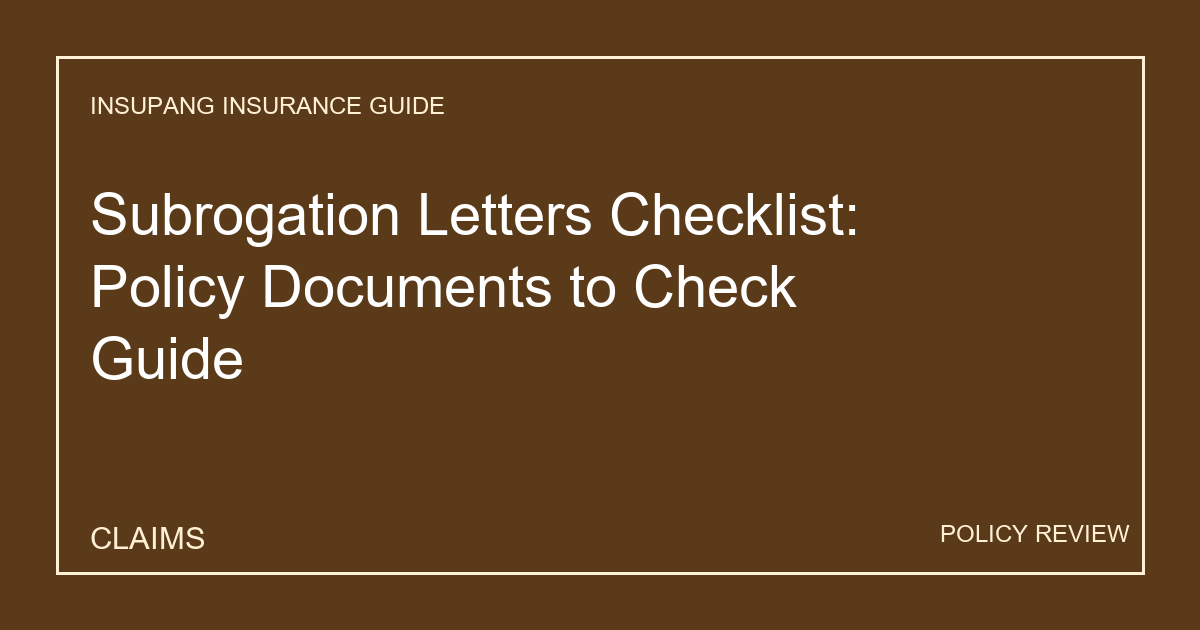 Subrogation Letters Checklist: Policy Documents to Check Guide - Insupang insurance guide thumbnail