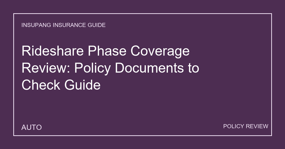 Rideshare Phase Coverage Review: Policy Documents to Check Guide - Insupang insurance guide thumbnail