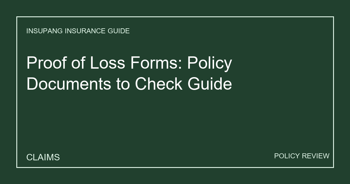 Proof of Loss Forms: Policy Documents to Check Guide - Insupang insurance guide thumbnail