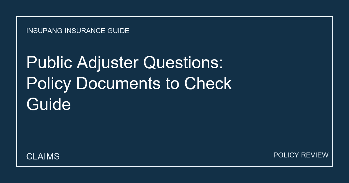 Public Adjuster Questions: Policy Documents to Check Guide - Insupang insurance guide thumbnail