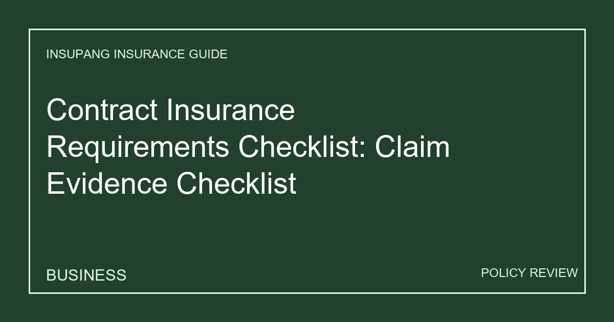 Contract Insurance Requirements Checklist: Claim Evidence Checklist - Insupang insurance guide thumbnail