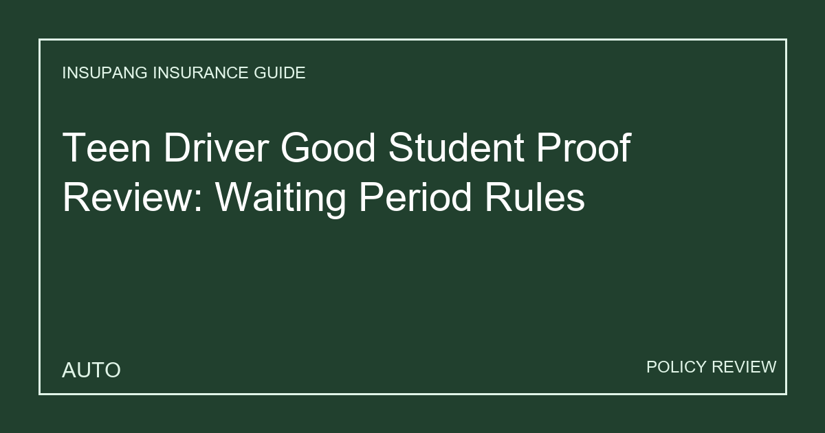 Teen Driver Good Student Proof Review: Waiting Period Rules - Insupang insurance guide thumbnail