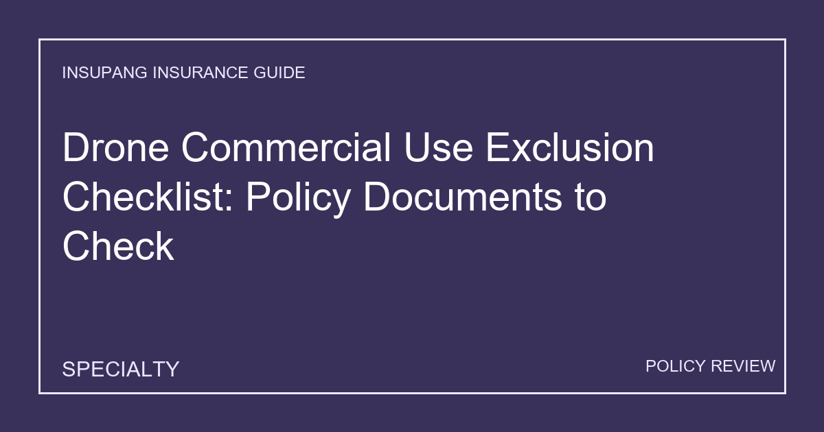 Drone Commercial Use Exclusion Checklist: Policy Documents to Check - Insupang insurance guide thumbnail