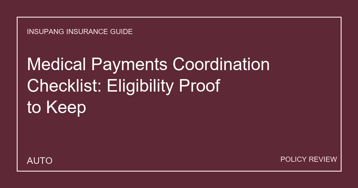 Medical Payments Coordination Checklist: Eligibility Proof to Keep - Insupang insurance guide thumbnail
