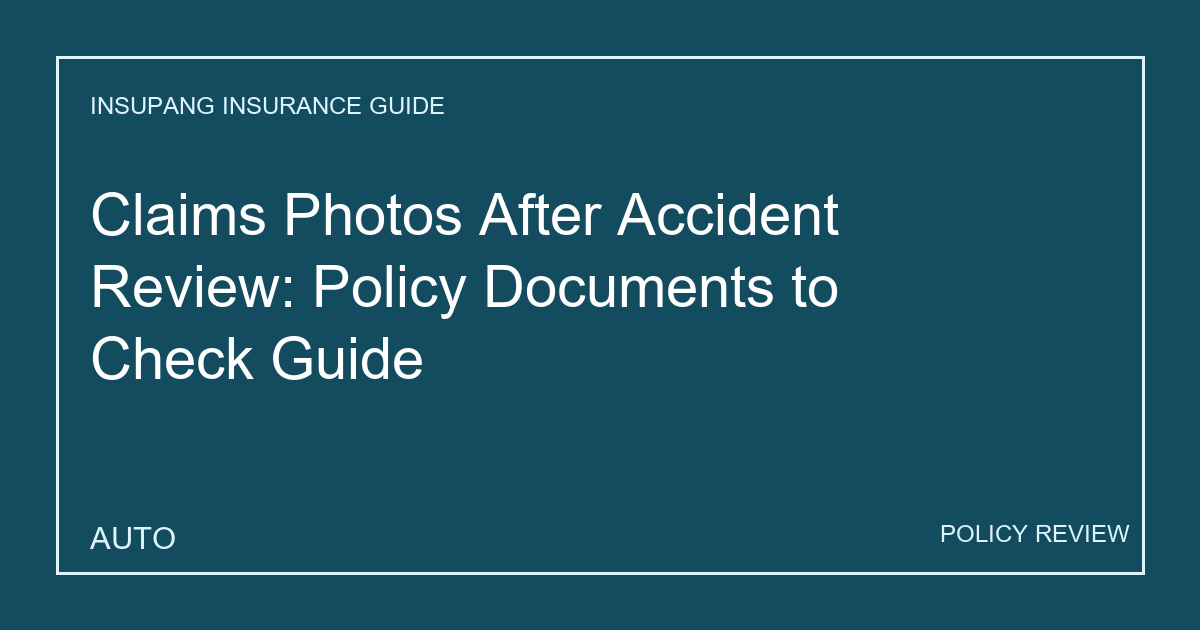 Claims Photos After Accident Review: Policy Documents to Check Guide - Insupang insurance guide thumbnail