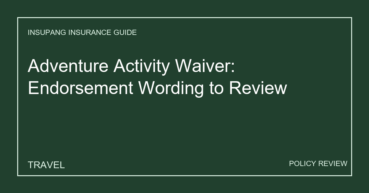 Adventure Activity Waiver: Endorsement Wording to Review - Insupang insurance guide thumbnail
