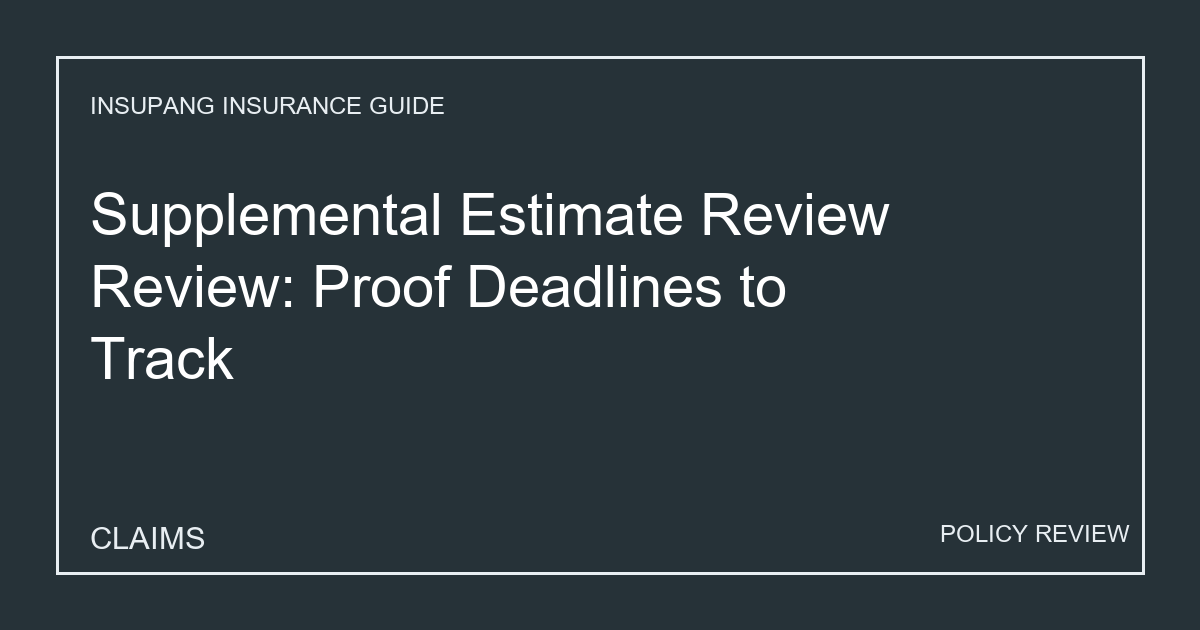 Supplemental Estimate Review Review: Proof Deadlines to Track - Insupang insurance guide thumbnail