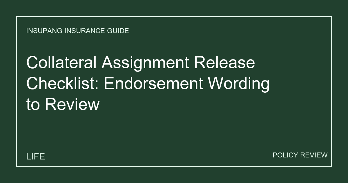 Collateral Assignment Release Checklist: Endorsement Wording to Review - Insupang insurance guide thumbnail