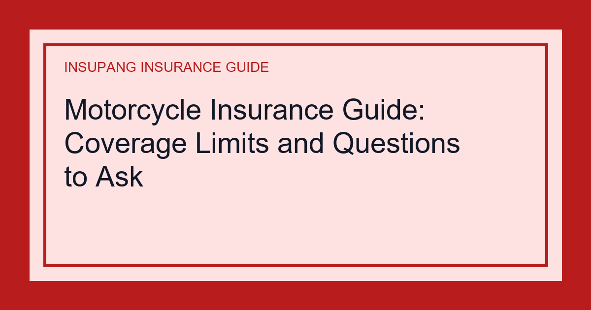 Motorcycle Insurance Guide: Coverage Limits and Questions to Ask - Insupang insurance guide thumbnail