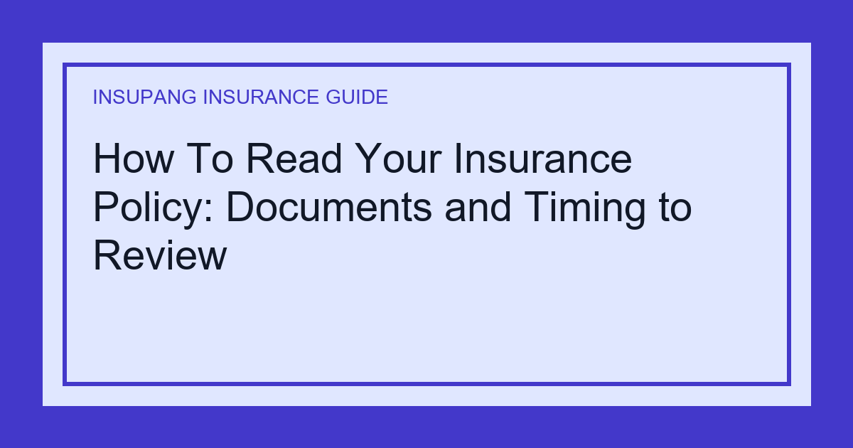How To Read Your Insurance Policy: Documents and Timing to Review - Insupang insurance guide thumbnail