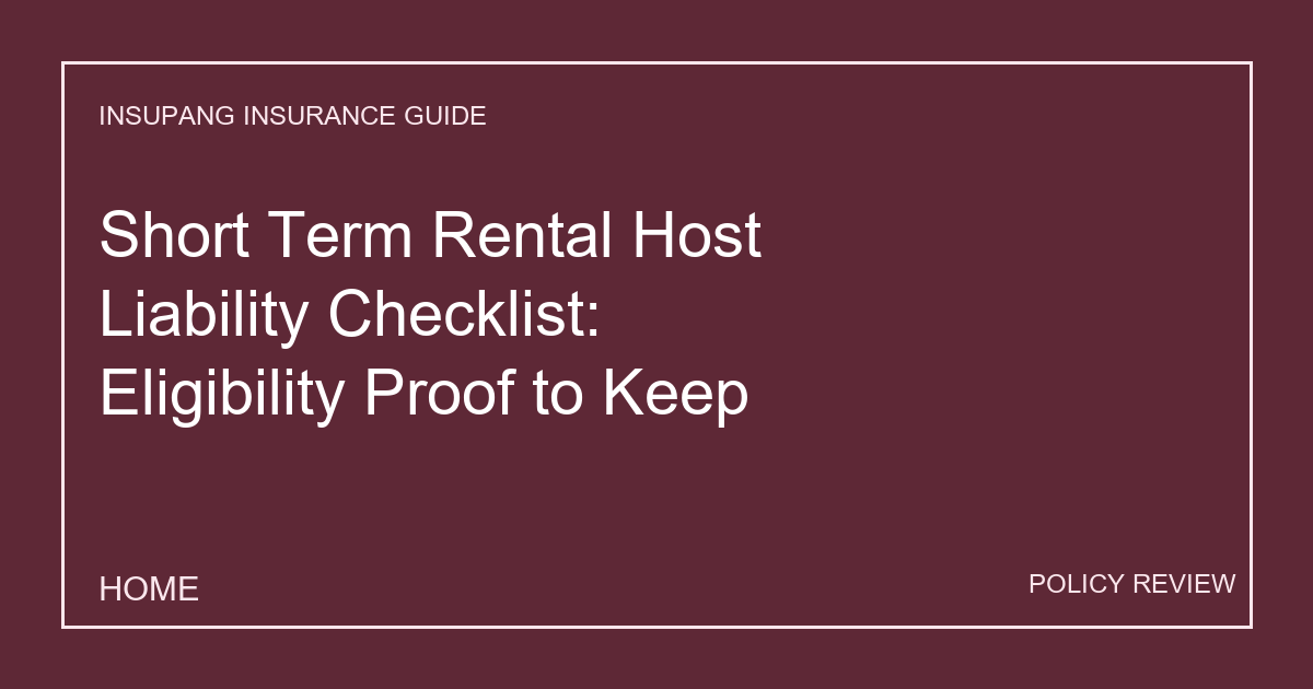 Short Term Rental Host Liability Checklist: Eligibility Proof to Keep - Insupang insurance guide thumbnail