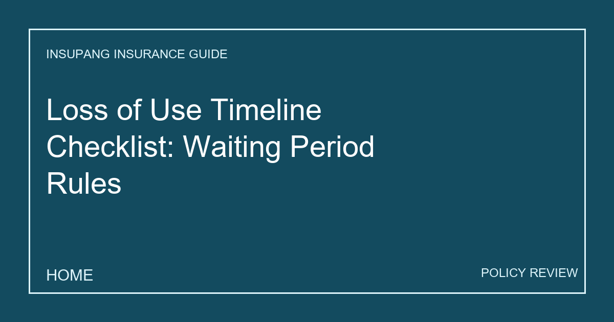 Loss of Use Timeline Checklist: Waiting Period Rules - Insupang insurance guide thumbnail