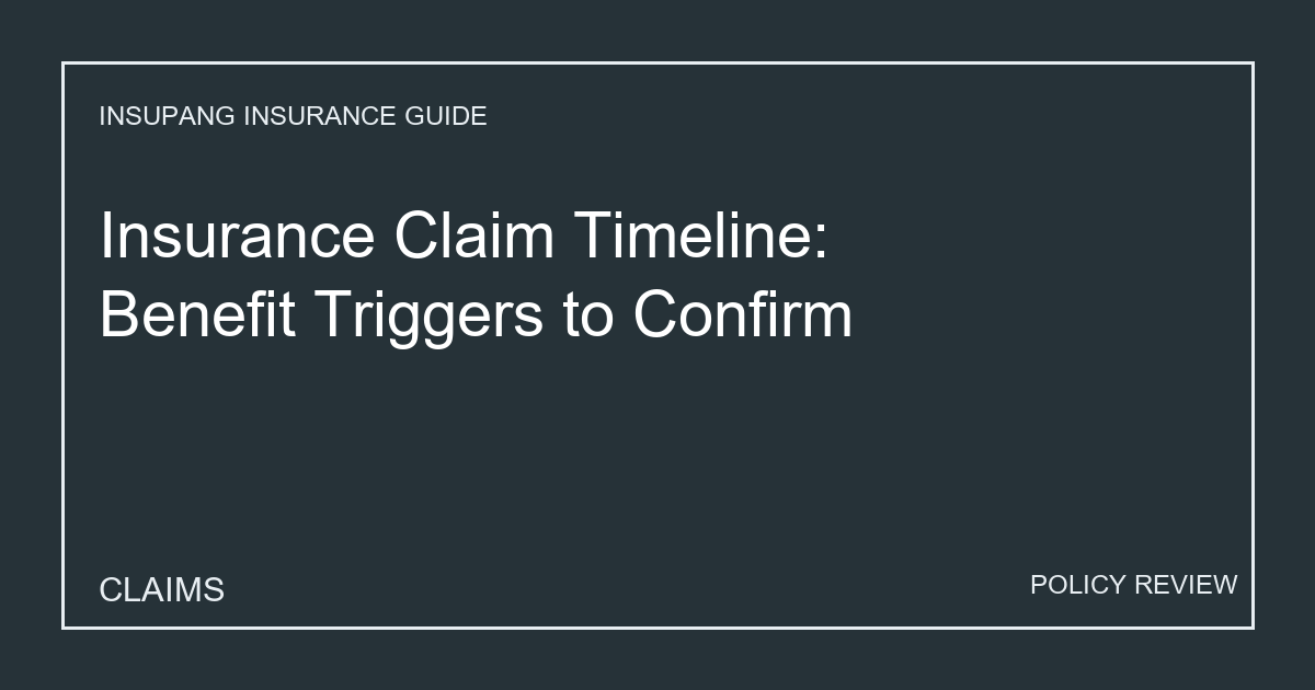 Insurance Claim Timeline: Benefit Triggers to Confirm - Insupang insurance guide thumbnail