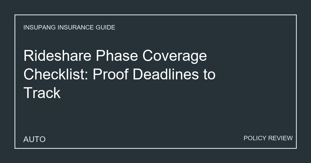 Rideshare Phase Coverage Checklist: Proof Deadlines to Track - Insupang insurance guide thumbnail