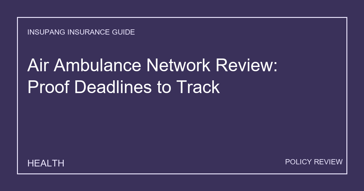 Air Ambulance Network Review: Proof Deadlines to Track - Insupang insurance guide thumbnail