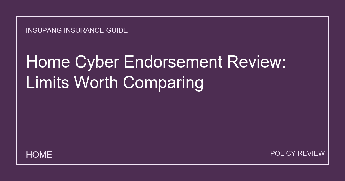 Home Cyber Endorsement Review: Limits Worth Comparing - Insupang insurance guide thumbnail