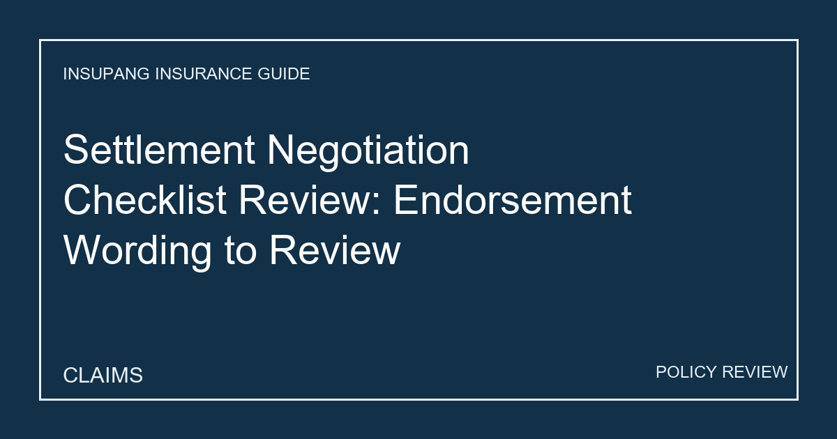 Settlement Negotiation Checklist Review: Endorsement Wording to Review - Insupang insurance guide thumbnail