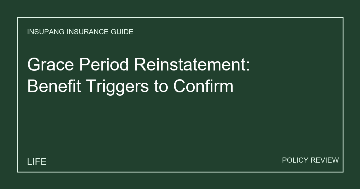 Grace Period Reinstatement: Benefit Triggers to Confirm - Insupang insurance guide thumbnail
