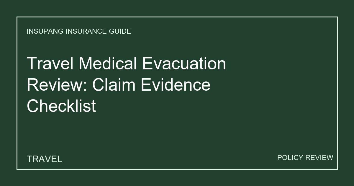 Travel Medical Evacuation Review: Claim Evidence Checklist - Insupang insurance guide thumbnail