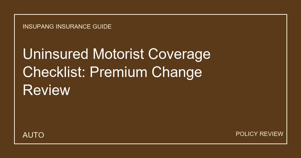 Uninsured Motorist Coverage Checklist: Premium Change Review - Insupang insurance guide thumbnail