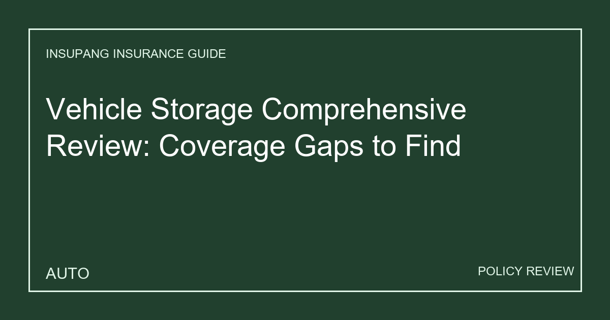 Vehicle Storage Comprehensive Review: Coverage Gaps to Find - Insupang insurance guide thumbnail